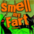 Smell My Fart